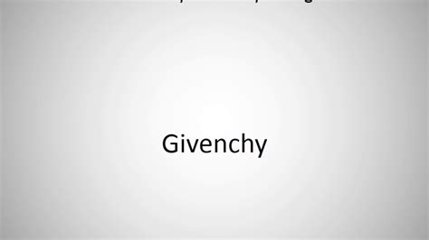 how do you say givenchy in english|givenchy pronunciation chart.